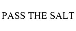 PASS THE SALT trademark