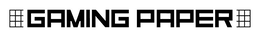 GAMING PAPER trademark