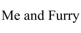 ME AND FURRY trademark