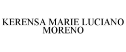 KERENSA MARIE LUCIANO MORENO trademark