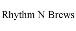 RHYTHM N BREWS trademark