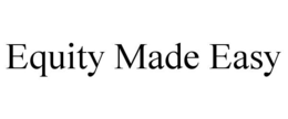 EQUITY MADE EASY trademark