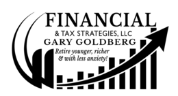 FINANCIAL & TAX STRATEGIES, LLC GARY GOLDBERG RETIRE YOUNGER, RICHER & WITH LESS ANXIETY! trademark