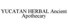 YUCATAN HERBAL ANCIENT APOTHECARY trademark
