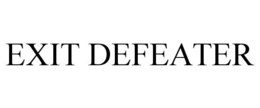 EXIT DEFEATER trademark