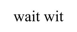 WAIT WIT trademark
