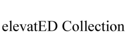 ELEVATED COLLECTION trademark