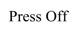 PRESS OFF trademark