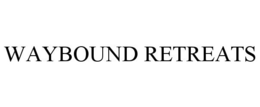 WAYBOUND RETREATS trademark