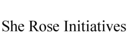 SHE ROSE INITIATIVES trademark