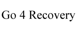 GO 4 RECOVERY trademark