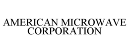 AMERICAN MICROWAVE CORPORATION trademark