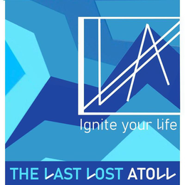 THE LAST LOST ATOLL LLA IGNITE YOUR LIFE trademark