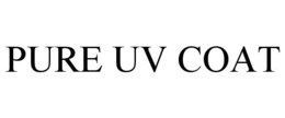PURE UV COAT trademark