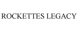 ROCKETTES LEGACY trademark