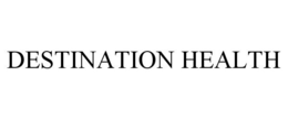 DESTINATION HEALTH trademark