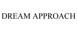 DREAM APPROACH trademark