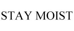 STAY MOIST trademark