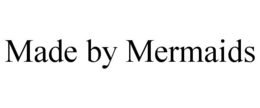 MADE BY MERMAIDS trademark