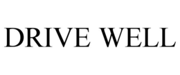 DRIVE WELL trademark