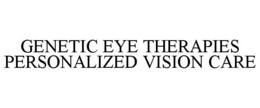 GENETIC EYE THERAPIES PERSONALIZED VISION CARE trademark