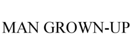 MAN GROWN-UP trademark