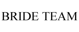 BRIDE TEAM trademark