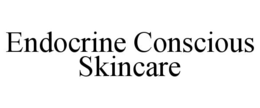 ENDOCRINE CONSCIOUS SKINCARE trademark
