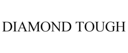 DIAMOND TOUGH trademark