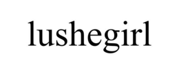 LUSHEGIRL trademark