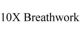 10X BREATHWORK trademark