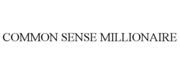 COMMON SENSE MILLIONAIRE trademark