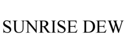 SUNRISE DEW trademark