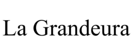 LA GRANDEURA trademark