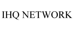 IHQ NETWORK trademark