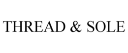 THREAD & SOLE trademark