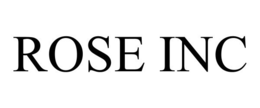 ROSE INC trademark