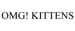 OMG! KITTENS trademark