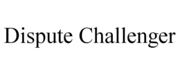 DISPUTE CHALLENGER trademark
