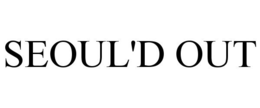 SEOUL'D OUT trademark