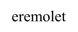 EREMOLET trademark