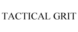 TACTICAL GRIT trademark