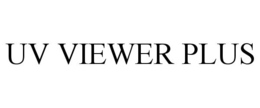 UV VIEWER PLUS trademark