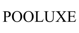 POOLUXE trademark
