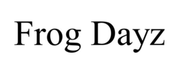 FROG DAYZ trademark