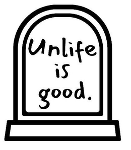 UNLIFE IS GOOD. trademark
