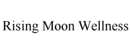 RISING MOON WELLNESS trademark