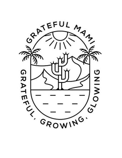 GRATEFUL MAMI GRATEFUL, GROWING, GLOWING trademark