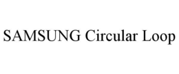 SAMSUNG CIRCULAR LOOP trademark