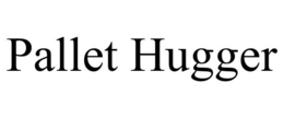 PALLET HUGGER trademark